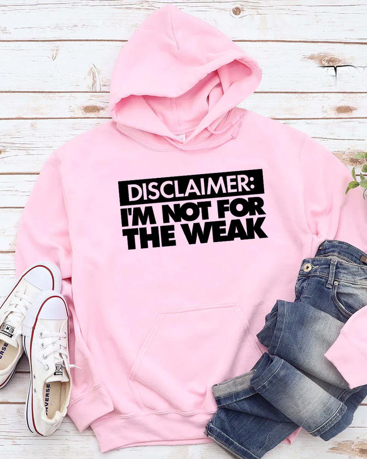 I'm Not For The Weak Long Sleeves Hoodie