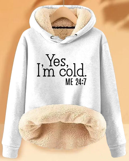 Plush and Warm Yes I'm Cold Print Long-sleeved Hoodie