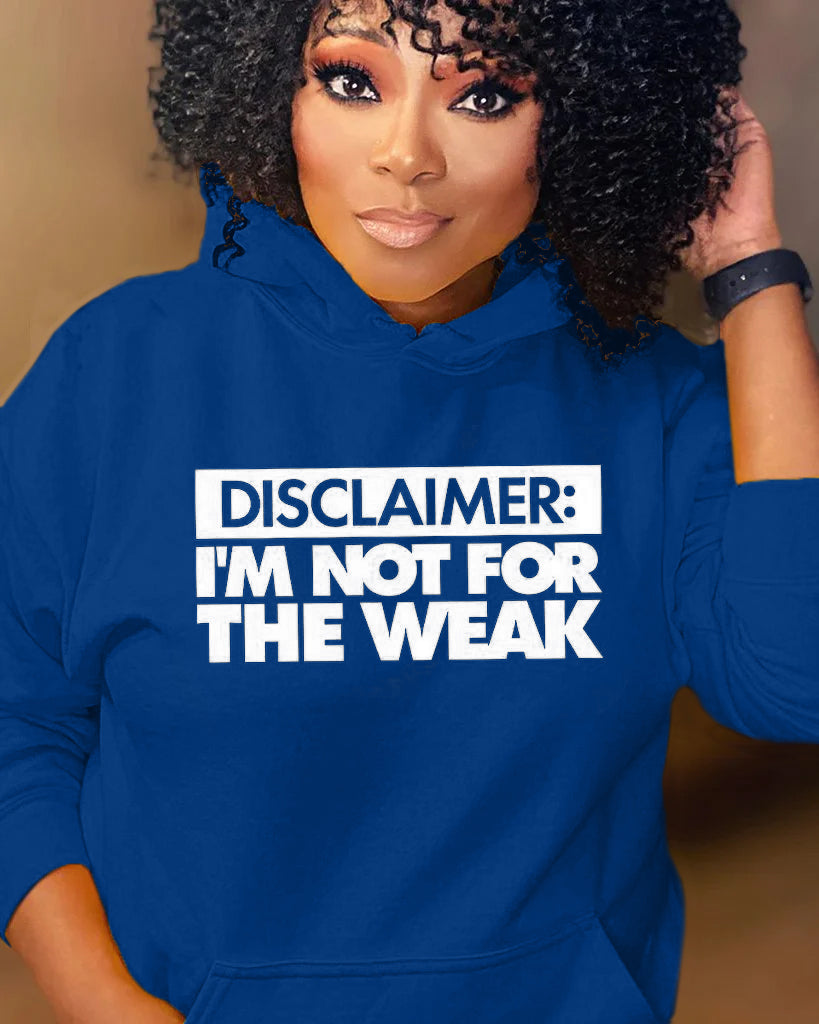 I'm Not For The Weak Long Sleeves Hoodie