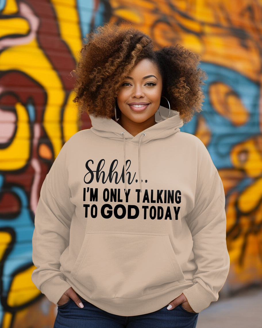 Shhh I'm Only Talking to God Today Long-sleeved Hoodie