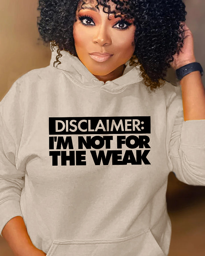 I'm Not For The Weak Long Sleeves Hoodie