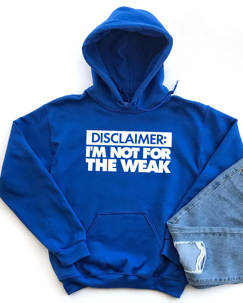 I'm Not For The Weak Long Sleeves Hoodie