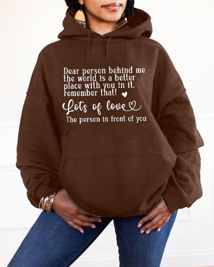 Women's Clothing Mental Health Slogan Dear People Behind Me. With You, The World Will Be A Better Place. Lost In Love. The Man In Front Of You Hooded Hoodie