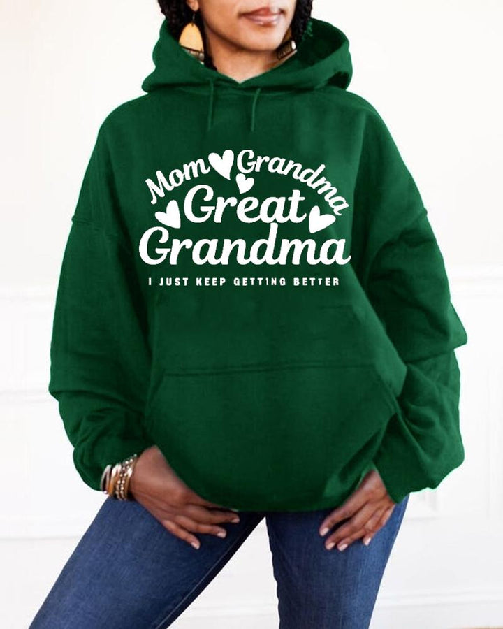 Women's Wear Slogan Mom Grandma Great Grandma I Just Keep Getting Better Hooded Sweater