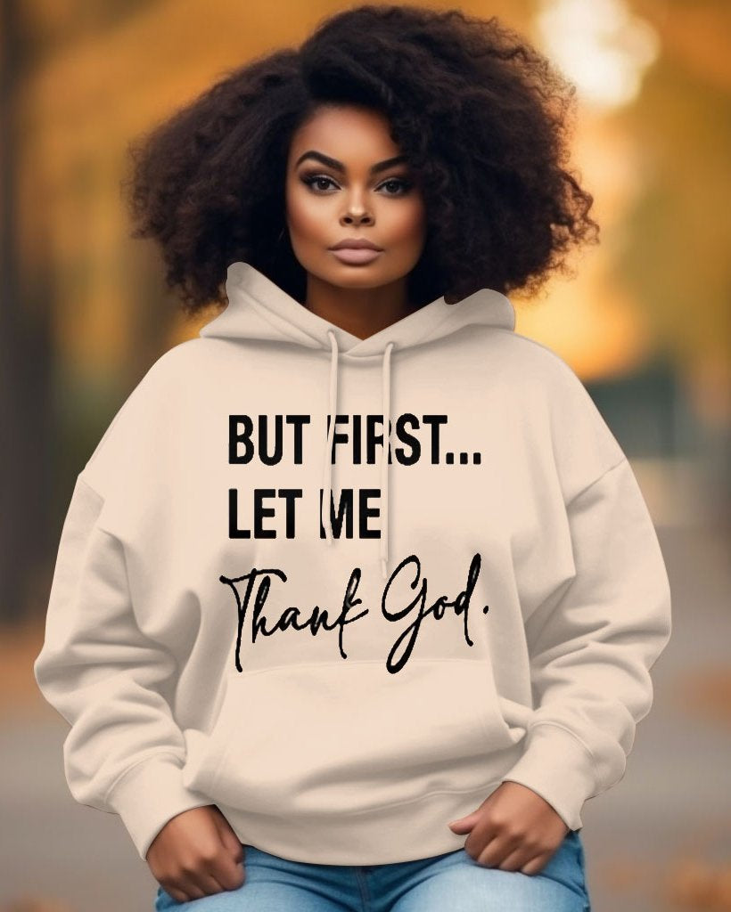 First Let Me Thank God Long-sleeved Hoodie