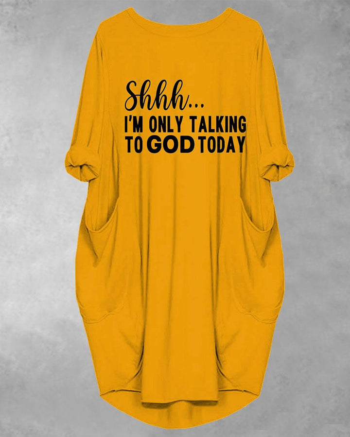 Shhh I'm Only Talking to God Today Long Sleeve Pockets Midi Dress