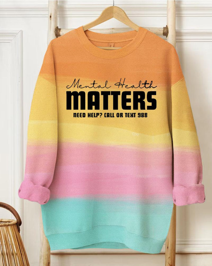 Ladies Slogan Mental Health Matters Need Help Call or Text 988 Round Neck Long Sleeve Sweatershirts