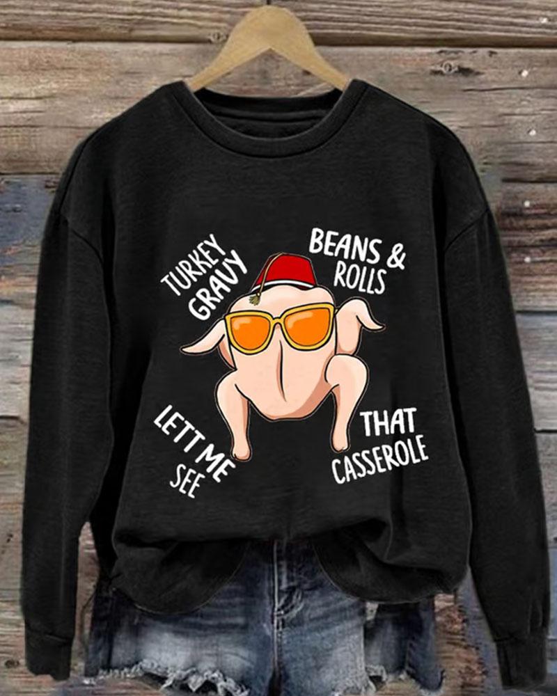 Women's Thanksgiving Turkey Gravy Beans Rolls That Casserole Let Me See Print Round Neck Sweatshirt