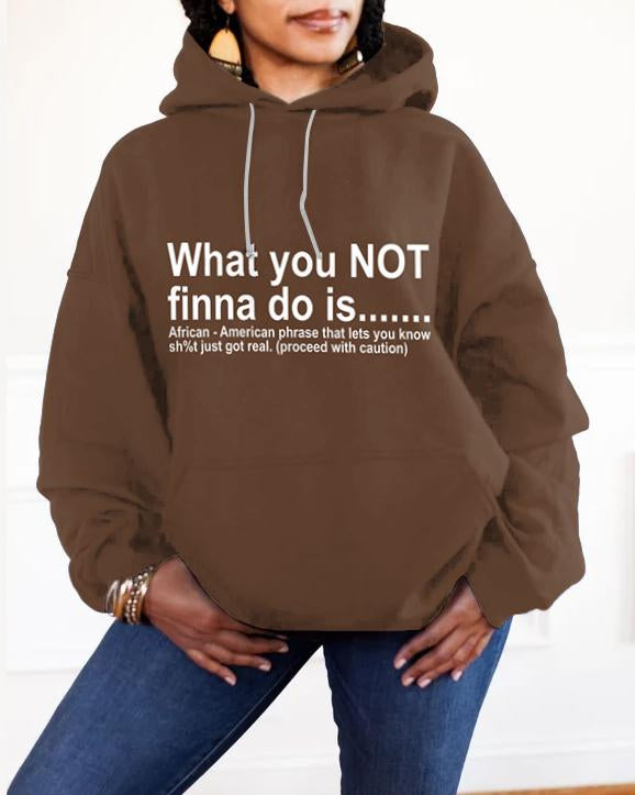 What You Not Finna Do Is Long-sleeved Hoodie