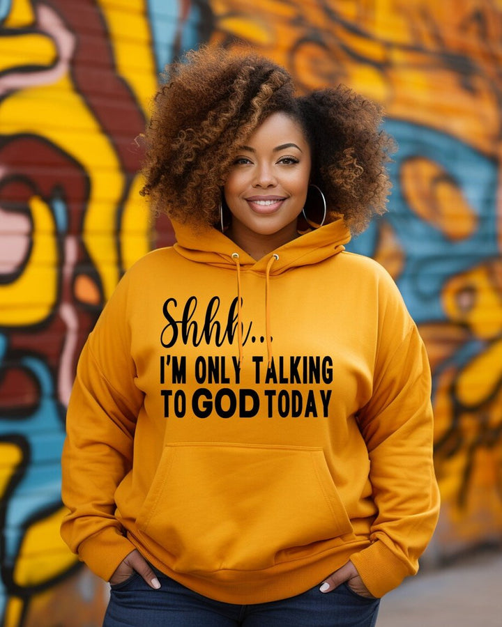 Shhh I'm Only Talking to God Today Long-sleeved Hoodie