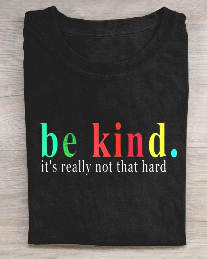 Be Kind It's Really Not That Hard Short Sleeve Tshirt