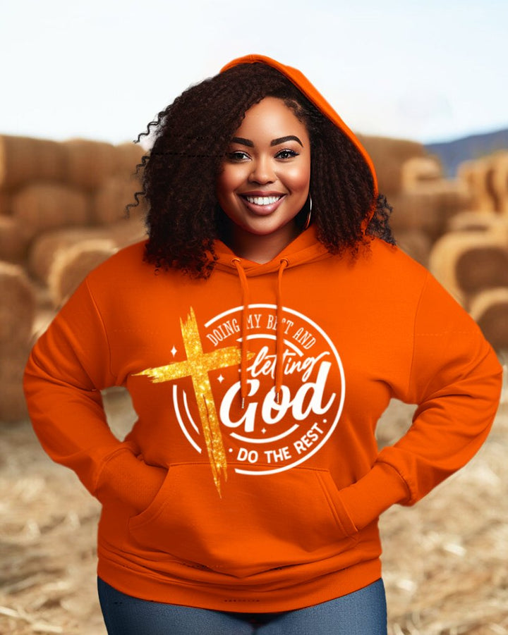 Doing My Best and Letting God Do The Rest Long Sleeve Hoodie