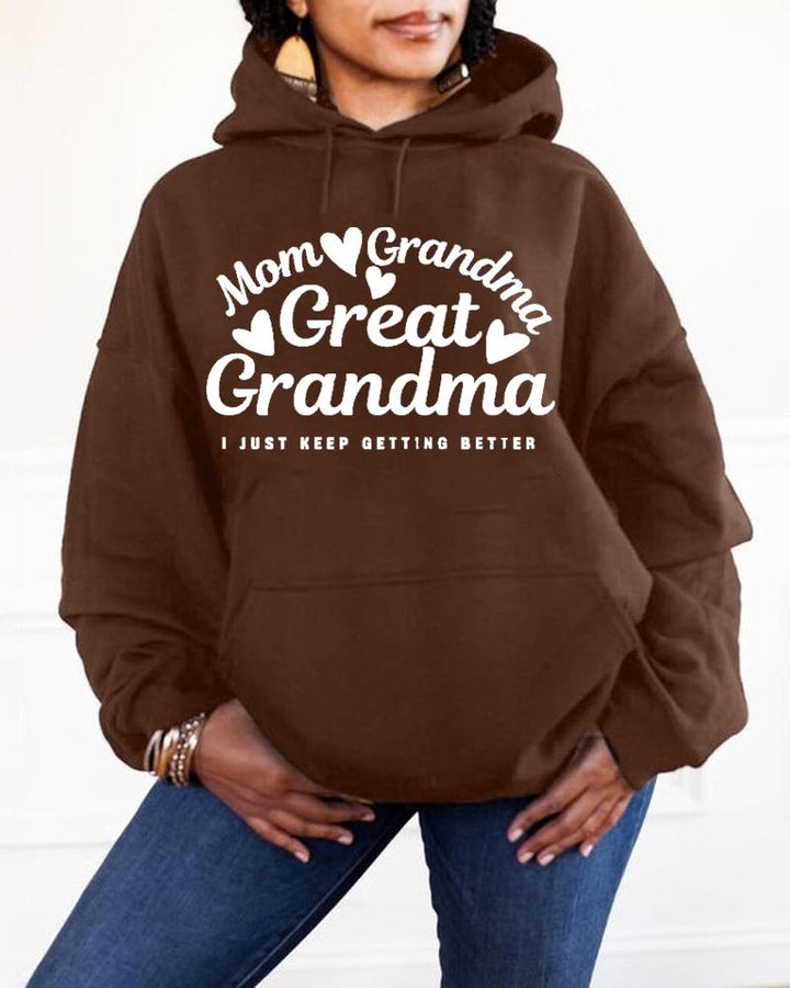 Women's Wear Slogan Mom Grandma Great Grandma I Just Keep Getting Better Hooded Sweater