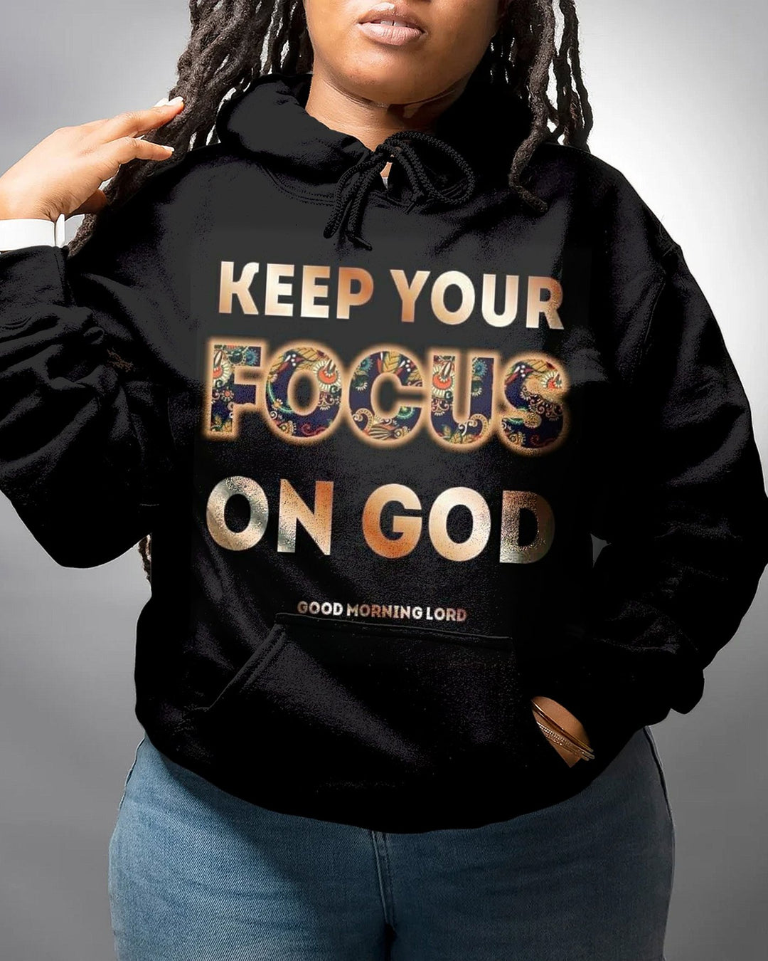 Keep Your Focus On God Long-sleeved Hooded Sweatshirt