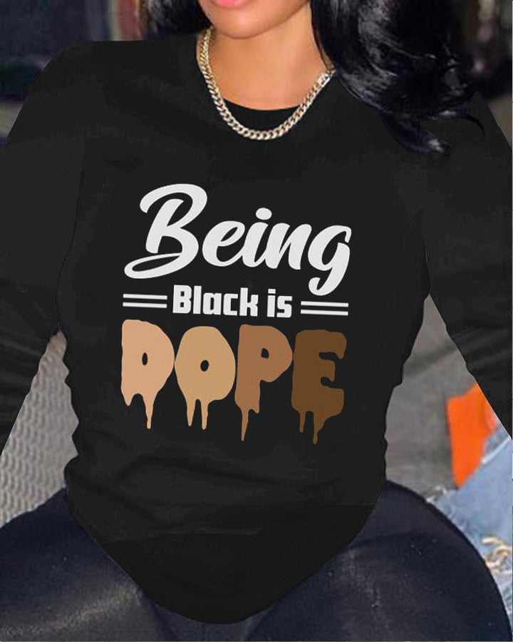 Being Black Is DOPE Cotton Crew Neck Long Sleeve T-shirt