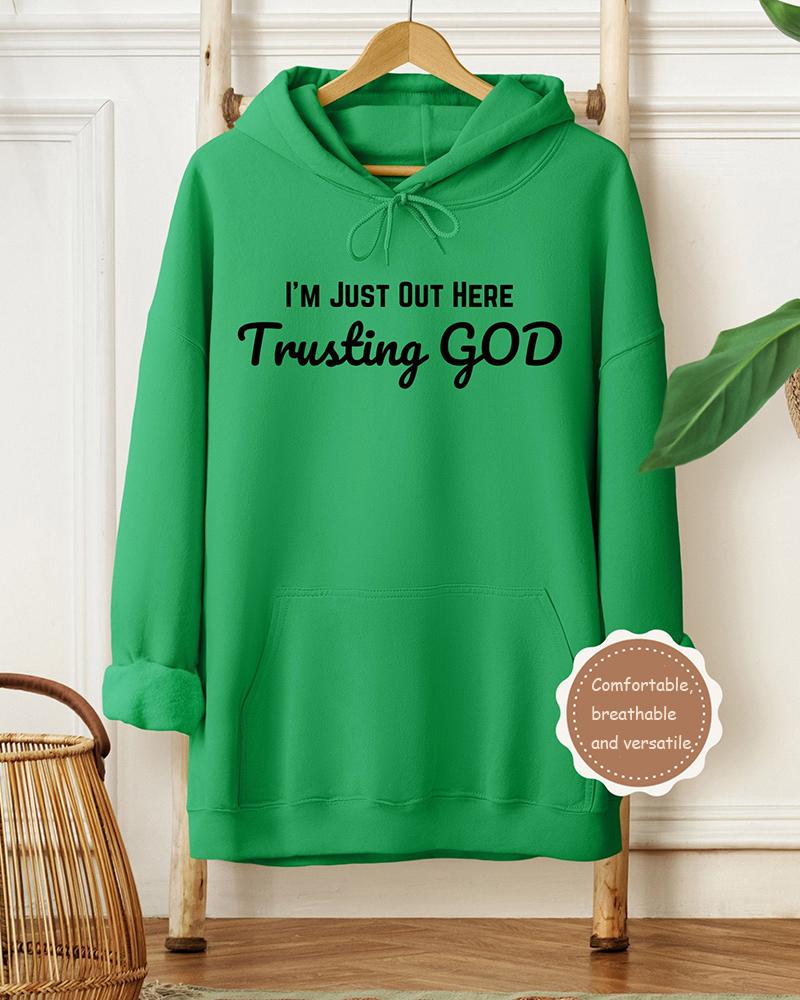 Im Just Out Here Trusting God Christian Long-sleeved Hoodie