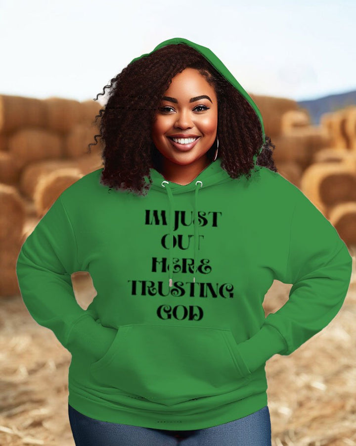 I Am Just Out Trusting God Long Sleeve Hoodie