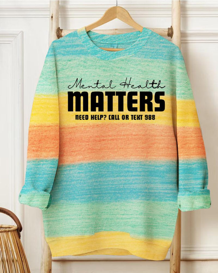 Ladies Slogan Mental Health Matters Need Help Call or Text 988 Round Neck Long Sleeve Sweatershirts