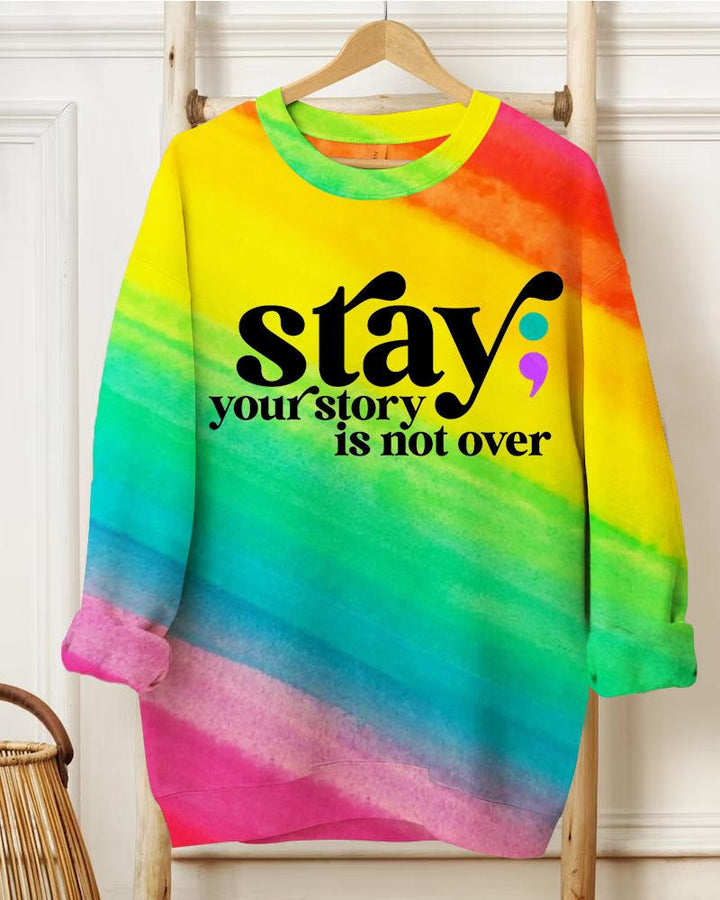 Ladies Slogan Stay Your Story Is Not over Round Neck Long Sleeve Sweatershirts