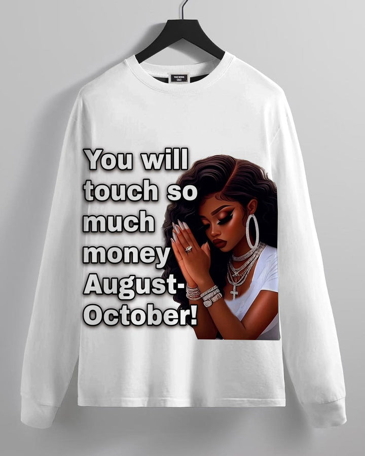 You Will Touch So Much Money Crew Neck Long Sleeve T-shirt