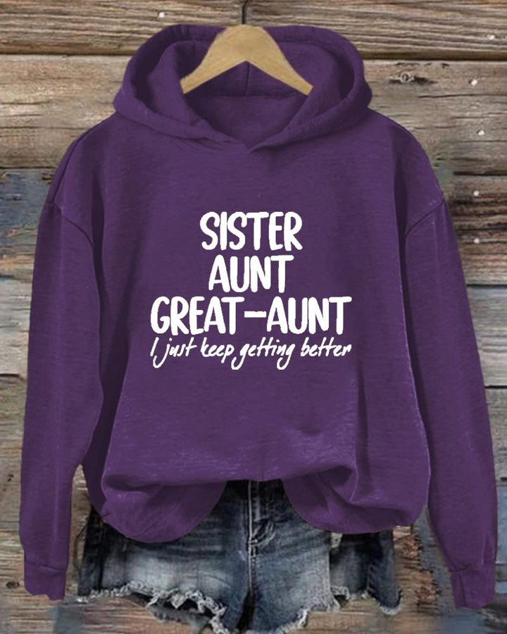 Women's Slogan Sister Anut Great Aunt I Just Keep Getting Better  Long Sleeve Hoodie