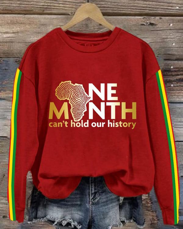 One Month Can't Hold Our History Long Sleeve Sweatshirt