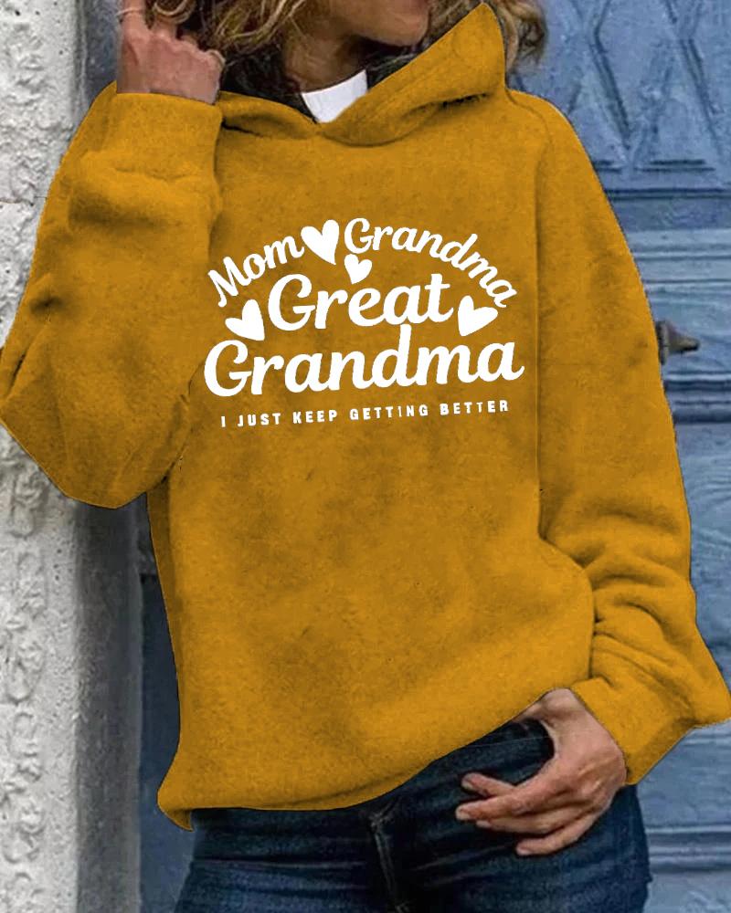 Women's Wear Slogan Mom Grandma Great Grandma I Just Keep Getting Better Hooded Sweater