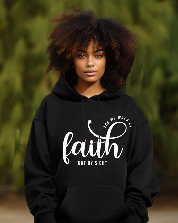 We Walk By Faith Not By Sight Long Sleeve Hoodie