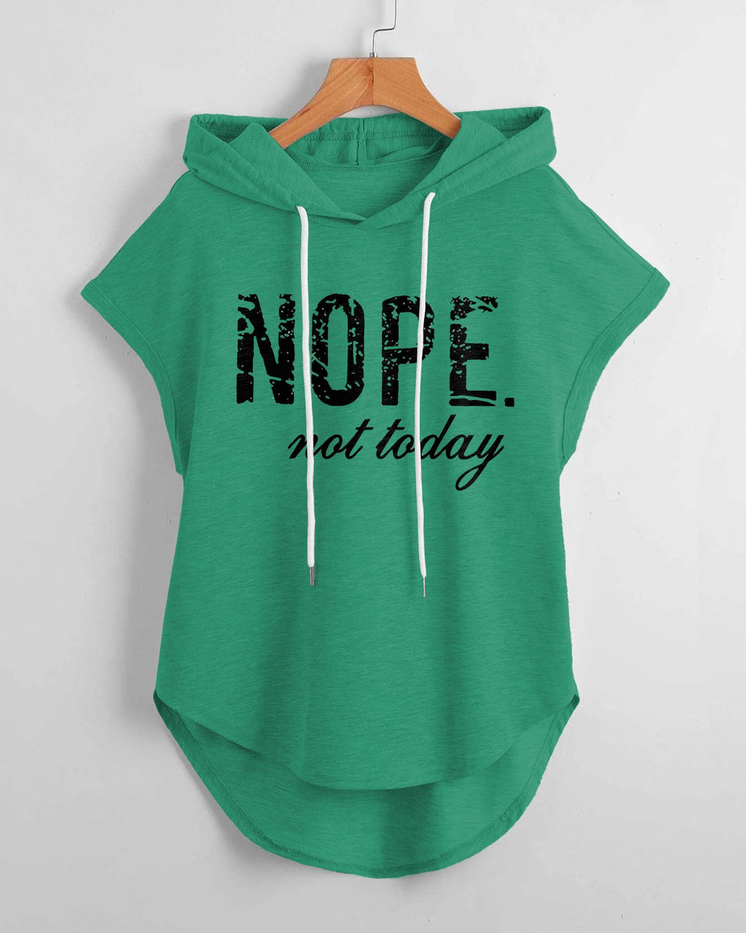 NOPE Not Today Hem Drawstring Hooded Tee