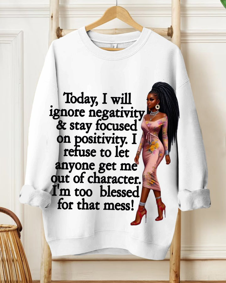 Today I Will Ignore Negativity & Stay Focused On Positivity Cartoon Print Long Sleeve Sweatshirt