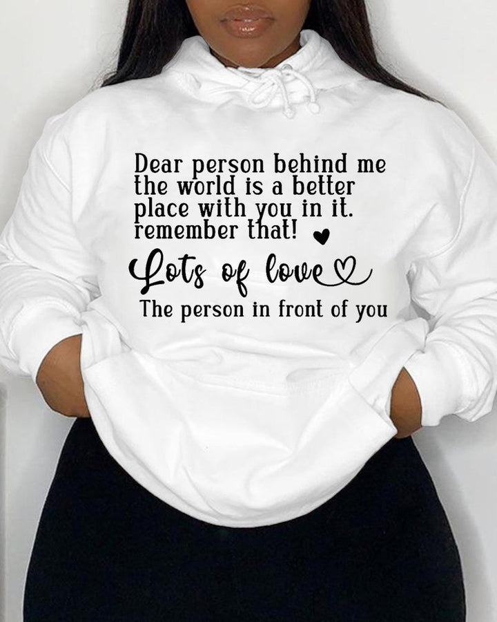 Women's Clothing Mental Health Slogan Dear People Behind Me. With You, The World Will Be A Better Place. Lost In Love. The Man In Front Of You Hooded Hoodie