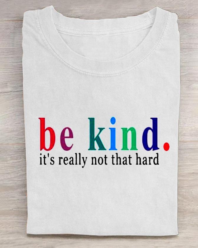 Be Kind It's Really Not That Hard Short Sleeve Tshirt