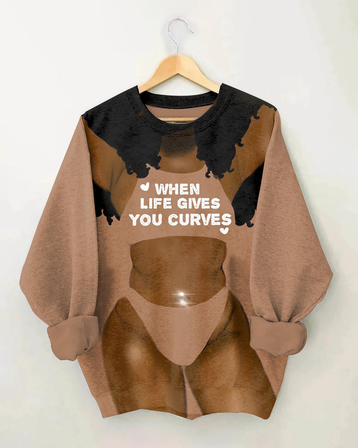 When Life Gives You Curves Crewneck Sweatshirt