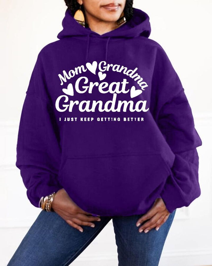 Women's Wear Slogan Mom Grandma Great Grandma I Just Keep Getting Better Hooded Sweater