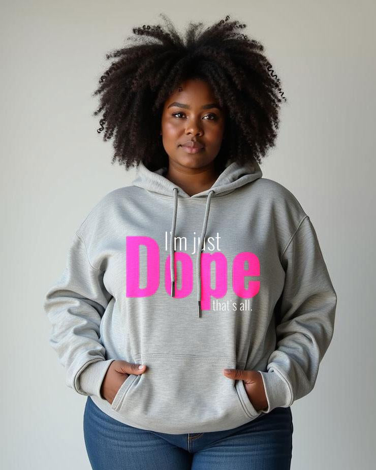 Cotton-I'm Just DOPE That's All. Print Long Sleeve Hoodie