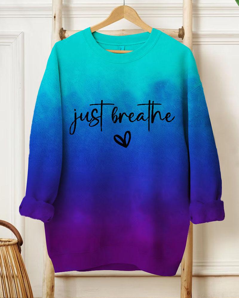 Ladies Slogan Just Breathe Round Neck Long Sleeve Sweatershirts