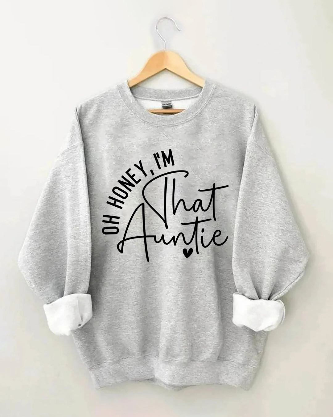 Oh Honey, I'm That Auntie Long Sleeve Sweatshirt