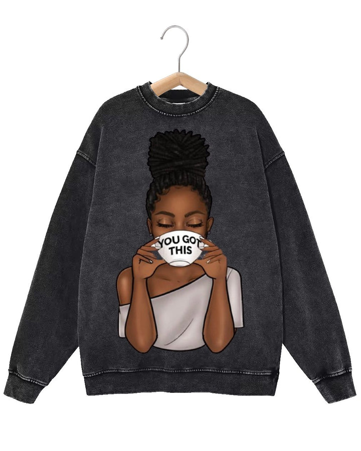 Retro Fashion Distressed Washed You Got This Black Girl Print Long Sleeve Sweatshirt