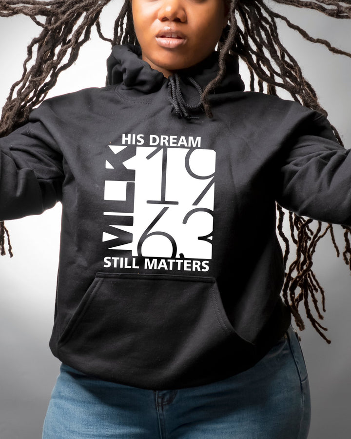 His Dream Still Matters MLK 1963 Long Sleeves Hoodie