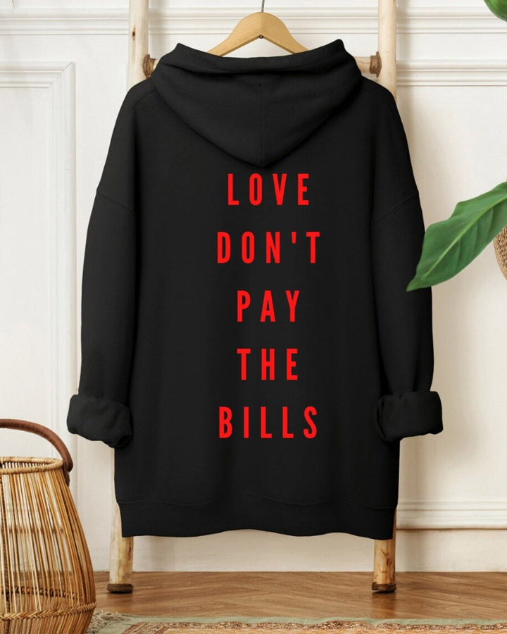 Love Don’t Pay The Bills Long-sleeved Hoodie