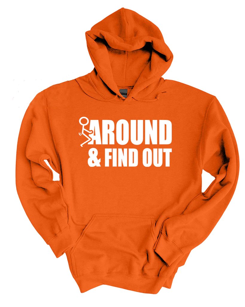 F Around & Find Out Hoodie