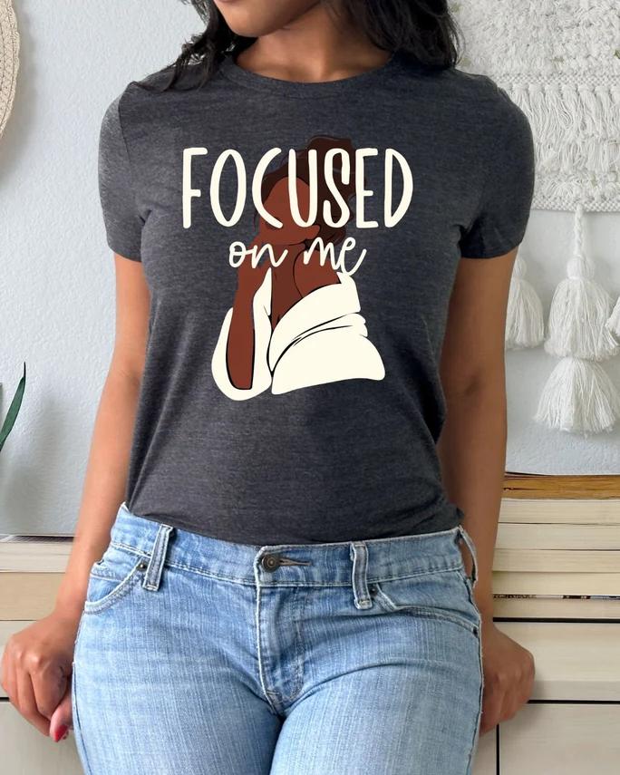 Focused On Me Women Tshirt