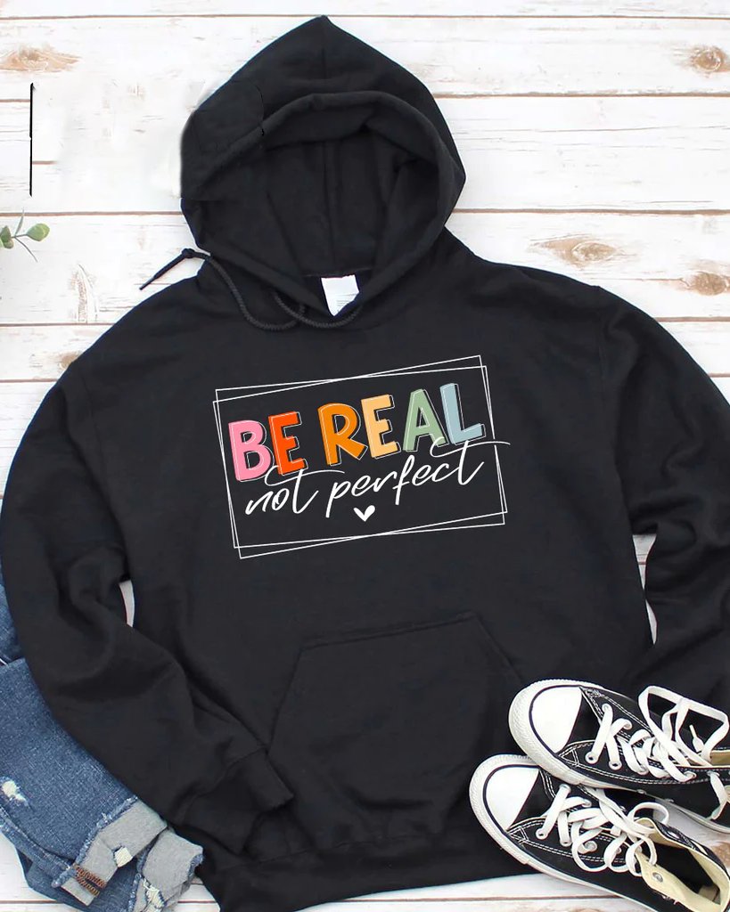 Be Real Not Perfect Long Sleeves Hoodie