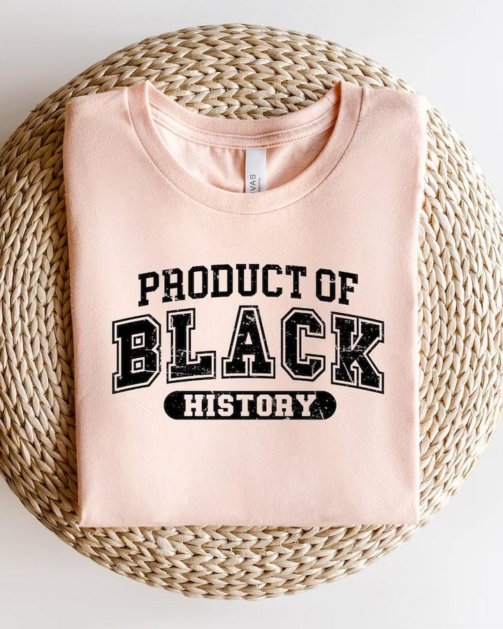 Product of Black History Month Short Sleeve Tshirt