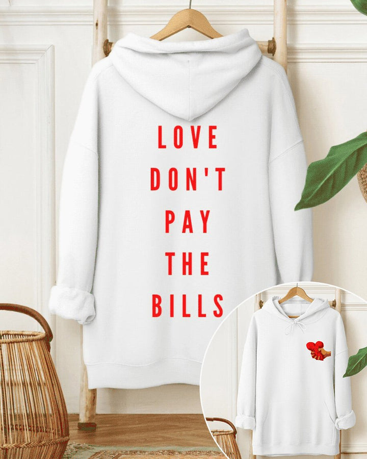 Love Don’t Pay The Bills Long-sleeved Hoodie