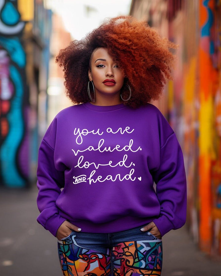 You Are Valued Loved Heard Crewneck Long Sleeve Sweatshirt