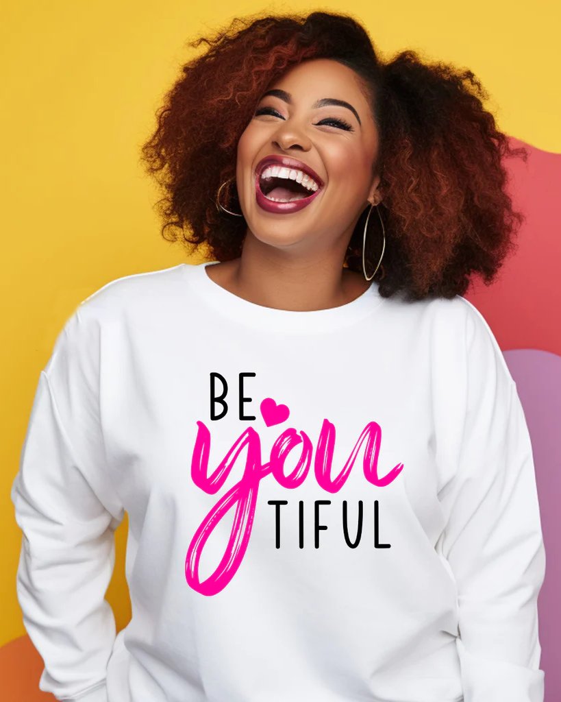 Be You Tiful Sweatshirt