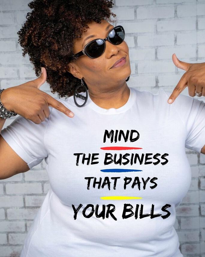 Black Women Your Bills Tshirt