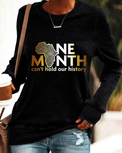 One Month Can't Hold Our History Printed Casual Sweatshirts