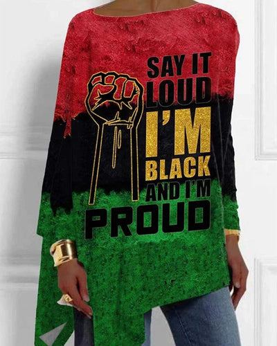 Black History Month Say It Loud I’m Black And I’m Proud Print Irregular Tops
